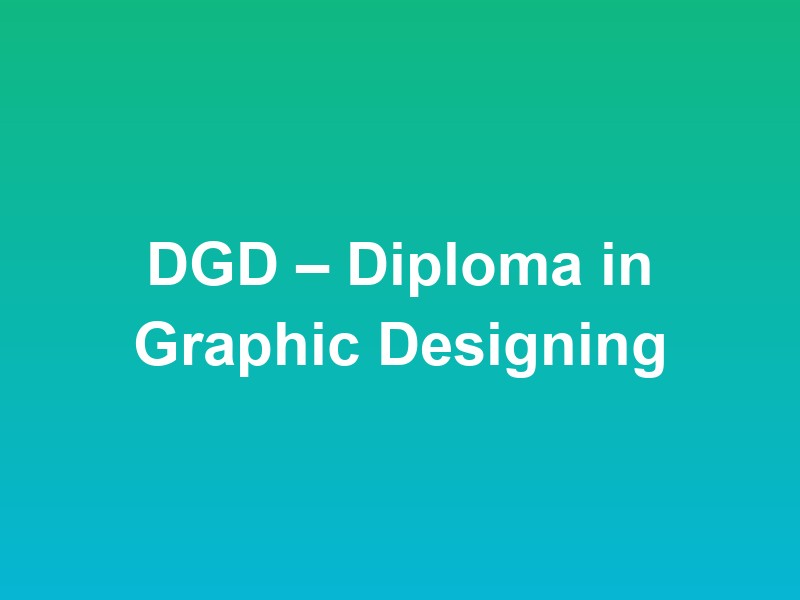 DGD – Diploma in Graphic Designing